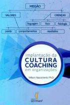Implantação da Cultura Coaching em Organizações - SER MAIS Implantação da Cultura Coaching em Organizações - SER MAIS