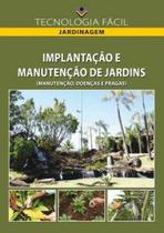 Implantação e Manutenção de Jardins - vol. 3