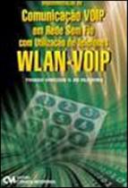 Implementaçao de comunicaçao voip em rede sem fio com utilizaçao de telefones wlan-voip