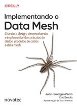 Implementando o Data Mesh: Criando o design, desenvolvendo e implementando contratos de dados