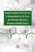 Implicações cirúrgicas e anestésicas do uso de fitoterápicos e plantas medicinais