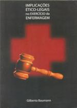 Implicações Ético-Legais no Exercício da Enfermangem