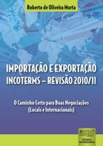 Importação e exportação Incoterms - Revisão 2010/11: O Caminho Certo para Boas Negociações (Locais e Internacionais) - JURUA