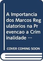 Importancia dos marcos regulatorios na prevencao a - LIBER ARS