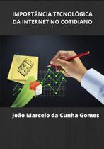 Importância tecnológica da internet no cotidiano - CLUBE DE AUTORES