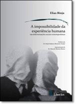 Impossibilidade da Experiência Humana nas Determinações Sociais Contemporâneas, A - LIBER ARS