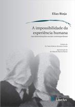 Impossibilidade da experiencia humana nas determinaçoes sociais contemporaneas, a Impossibilidade da experiencia humana nas determinaçoes sociais contemporaneas, a