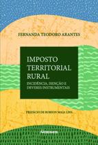 Imposto territorial rural - analise da norma de incidencia, de isencao e dos deveres instrumentais - NOESES