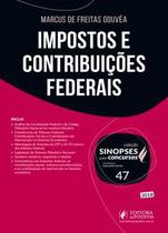 Impostos e Contribuições Federais - Volume 47 Sinopses Para Concursos - JusPodivm