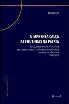 Imprensa calça as chuteiras na pátria, A: Nação, diplomacia e rivalidade nas coberturas das partidas internacionais no R - 7 LETRAS Imprensa calça as chuteiras na pátria, A: Nação, diplomacia e rivalidade nas coberturas das partidas internacionais no R - 7 LETRAS
