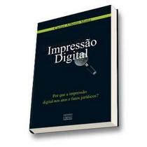 Impressao Digital - por Que a Impressao Digital Nos Atos e Fatos Juridicos
