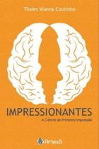 Impressionantes - a ciencia da primeira impressao - ARTESA EDITORA