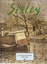 Impressionistas, Os: Alfred Sisley SISLEY, ALFRED