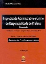 Improbidade Administrativa e Crime De Responsabilidade de Prefeito Comentado