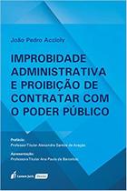 Improbidade Administrativa e Proibição de Contratar Com o Poder Público - Lumen Juris