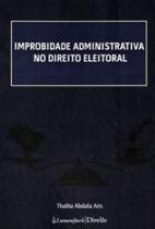 Improbidade Administrativa no Direito Eleitoral - 2014
