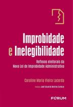 Improbidade e Inelegibilidade - 01Ed/26