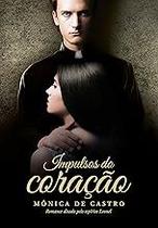 Impulsos do Coração Paperback Mônica De Castro and Leonel