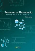 Impurezas De Degradação Farmacêutica E Química - Átomo