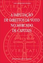 Imputacao De Direitos De Voto No Mercado De Capitais, A - 1 - UNIVERSIDADE CATOLICA EDITORA