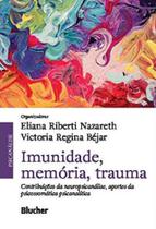 Imunidade, memória, trauma - EDGARD BLUCHER