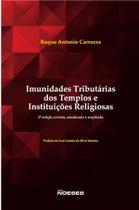 Imunidades Tributarias Dos Templos E Instituições Religiosas 2ª Edição 2023 - Noeses