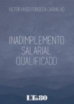 Inadimplemento salarial qualificado