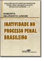 Inatividade no Processo Penal Brasileiro Inatividade no Processo Penal Brasileiro