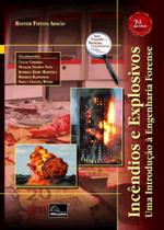 Incêndios e Explosivos - Uma Introdução À Engenharia Forense - 2ª Ed. 2020