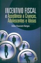 Incentivo Fiscal e Assistência A Crianças, Adolescentes e Idosos - Age Incentivo Fiscal e Assistência A Crianças, Adolescentes e Idosos - Age