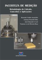 Incerteza de Medição: Metodologia de Cálculo, Conceitos e Aplicações