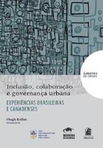 Inclusão, colaboração e governança urbana: experiências brasileiras e canadenses - PUC MINAS Inclusão, colaboração e governança urbana: experiências brasileiras e canadenses - PUC MINAS