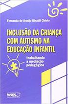 Inclusão da Criança com Autismo na Educação Infantil Trabalhando a Mediação Pedagógica