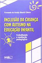 Inclusão da Criança com Autismo na Educação Infantil Trabalhando a Mediação Pedagógica