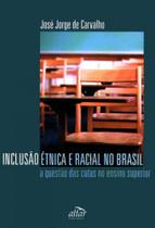 Inclusao etnica e racial no brasil - a questao das cotas no ensino superior