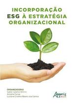 Incorporação Esg À Estratégia Organizacional - Appris