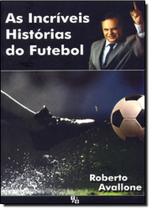 Incríveis Histórias do Futebol, As