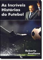 Incríveis Histórias do Futebol, As