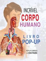 Incrível corpo humano - livro pop-up Incrível corpo humano - livro pop-up