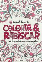 Incrível Livro De Colorir e Rabiscar, O - Escala Incrível Livro De Colorir e Rabiscar, O - Escala