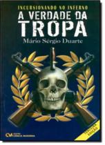 Incursionando No Inferno - A Verdade Da Tropa