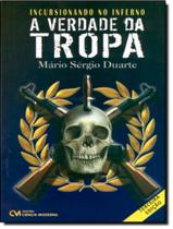 Incursionando No Inferno A Verdade Da Tropa - CIENCIA MODERNA