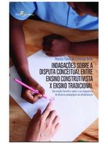 Indagações sobre a disputa conceitual entre ensino construtivista x ensino tradicional