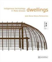 Indigenous technology in mato grosso - dwellings - ENTRELINHAS