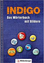 INDIGO - Das Wörterbuch mit Bildern: 2. Schuljahr bis 8. Schuljahr - EDITORA MILDENBERGER INDIGO - Das Wörterbuch mit Bildern: 2. Schuljahr bis 8. Schuljahr - EDITORA MILDENBERGER
