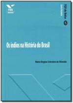 Índios na História do Brasil, Os Índios na História do Brasil, Os