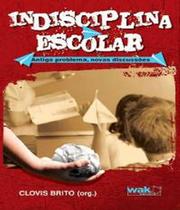 Indisciplina escolar antigo problema Indisciplina escolar antigo problema