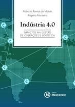 Industria 4.0 - impactos na gestão de operações e logística - MACKENZIE