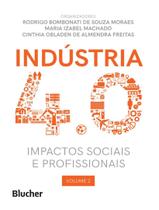 Industria 4.0 - vol. 2 - impactos sociais e profissionais - EDGARD BLUCHER