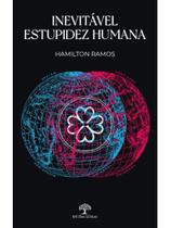 Inevitável estupidez humana Inevitável estupidez humana